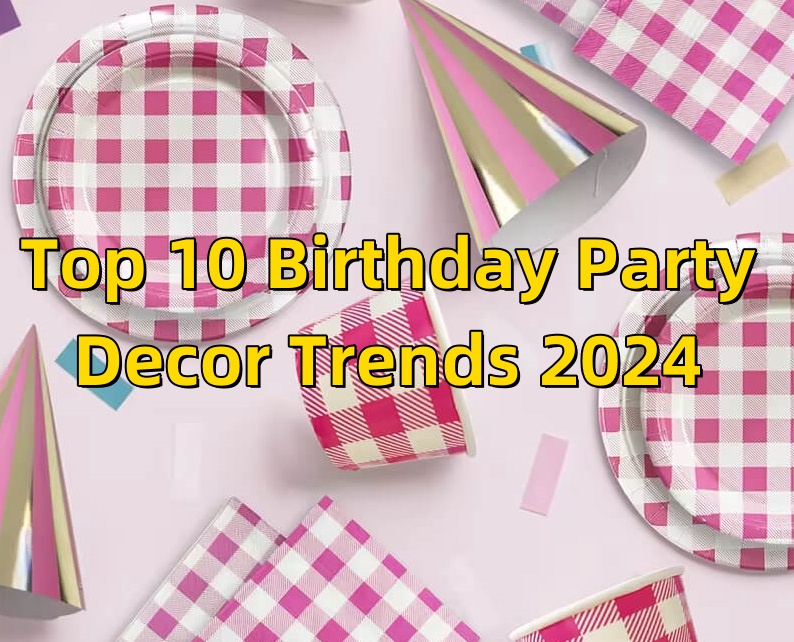 Top 10 Birthday Party Decor Trends